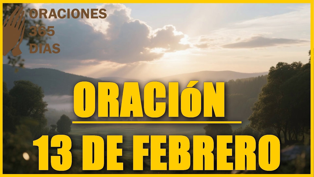 🙏 Oración para el 13 Febrero – oraciones365dias
