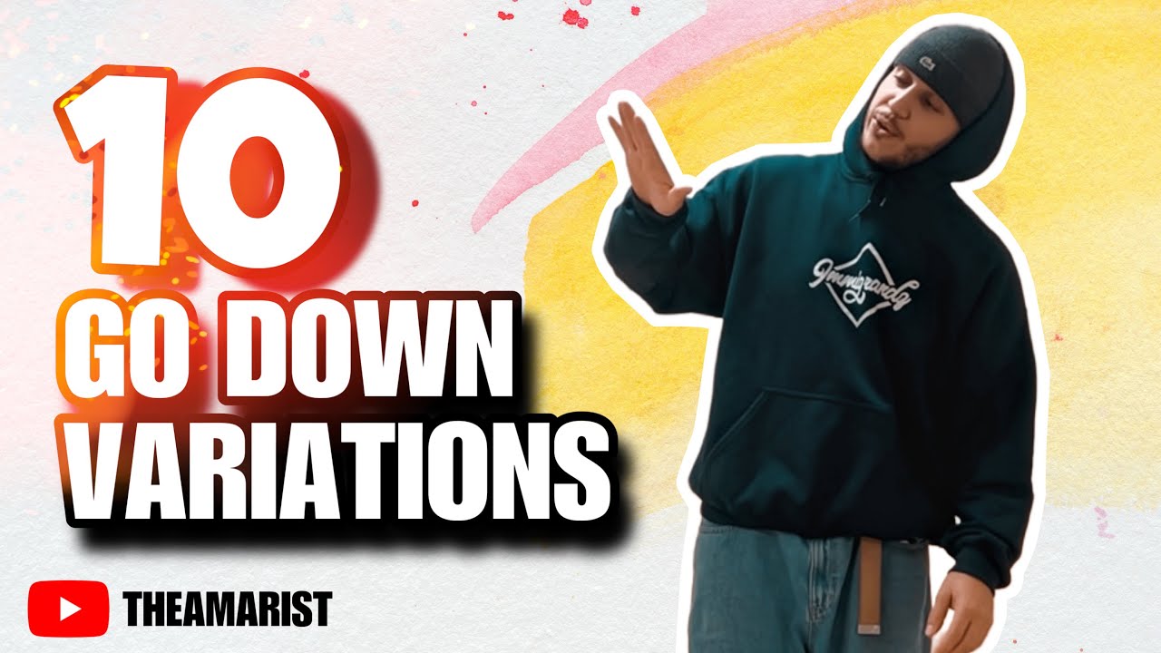 GO DOWN TUTORIAL | BREAKDANCE TUTORIAL | 10 GO DOWN VARIATIONS | THEAMARIST