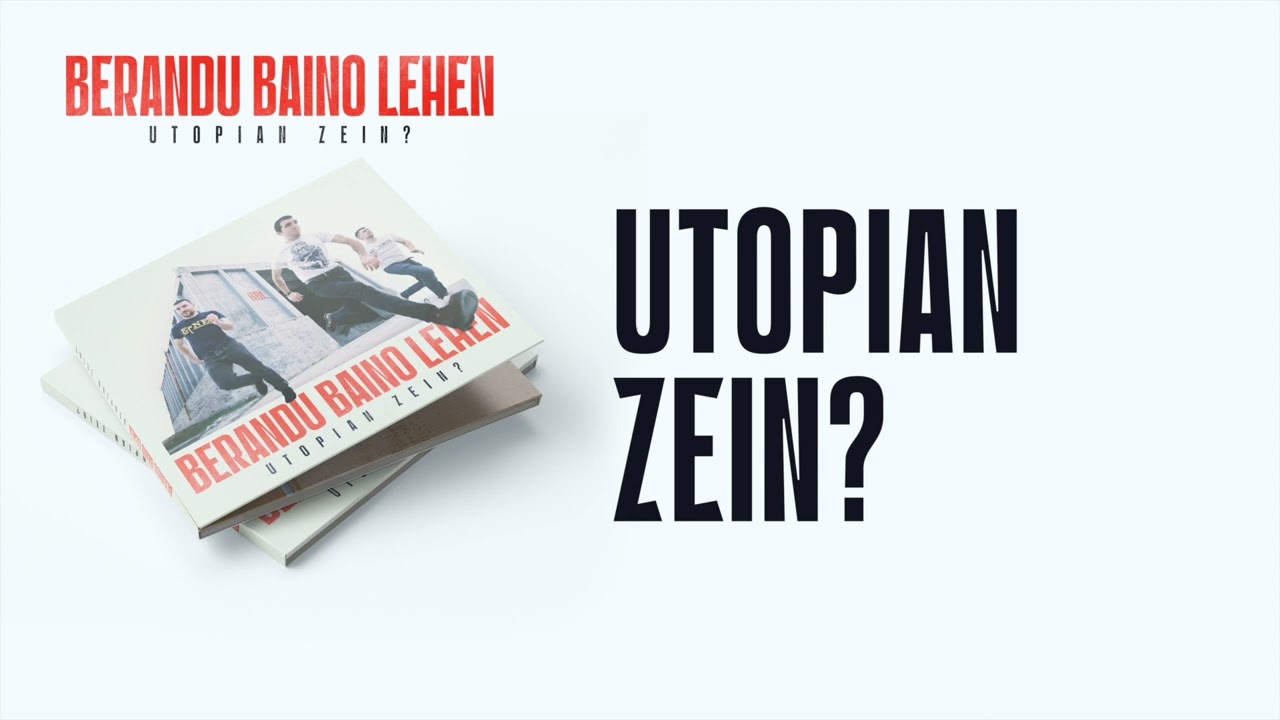 Utopian Zein? - Berandu Baino Lehen