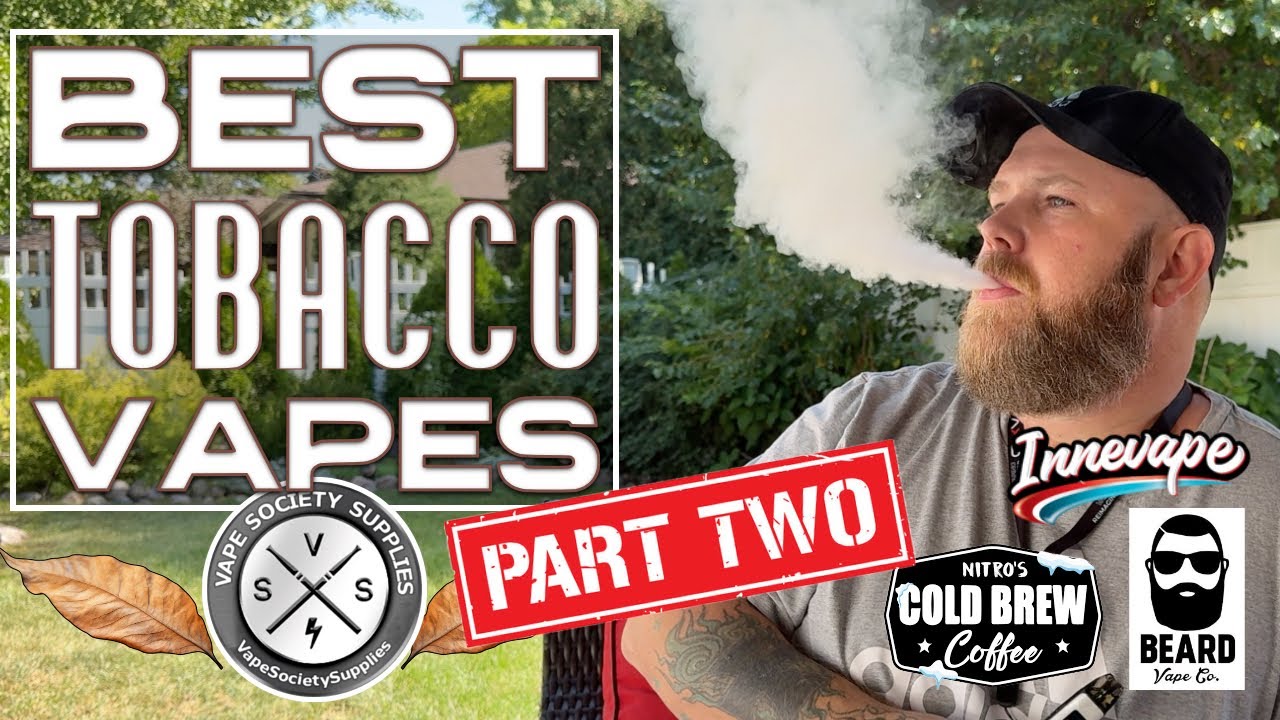 The Best Tobacco eLiquids for Vaping PT-2