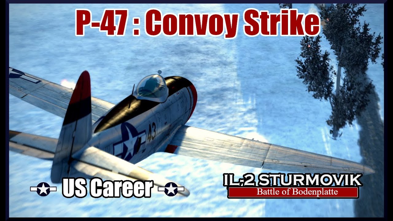 IL-2 Sturmovik Battle of Bodenplatte P-47 US Career: Ep2 German Convoy Strike