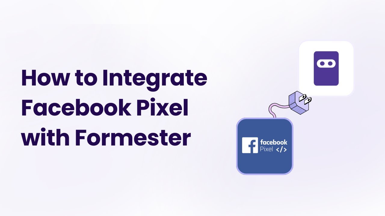 How to Integrate Facebook Pixel with Formester