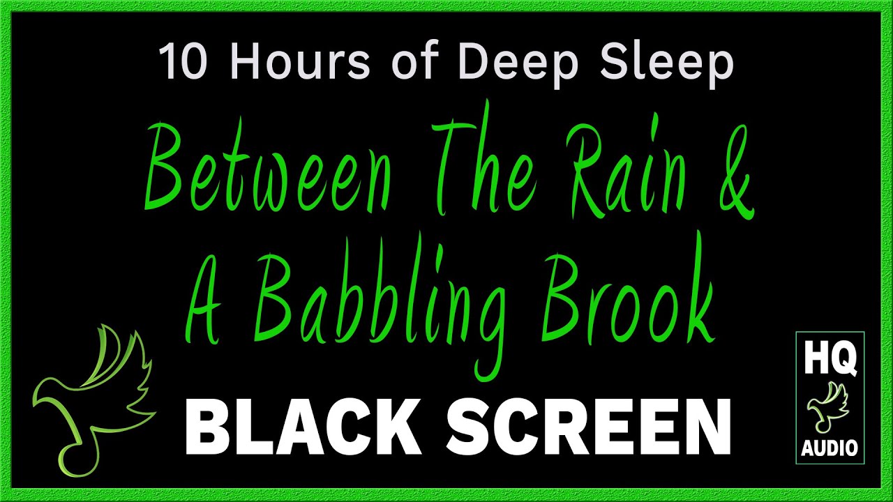 10 hours of Deep Sleep - Between the Rain at Babbling Brook ASMR Black Screen Tinnitus Insomnia