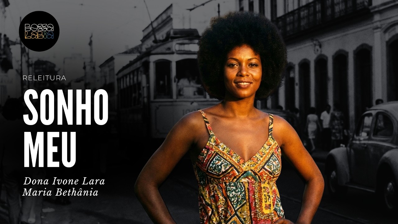 🕊️ SONHO MEU | Dona Ivone Lara / Maria Bethânia | Releitura de uma Obra-Prima (Bossa LabIA)