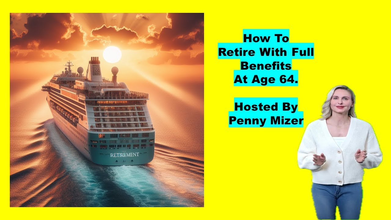 How To Retire With Full Benefits At Age 64 #retirement #socialsecurity #budget #budgeting #early