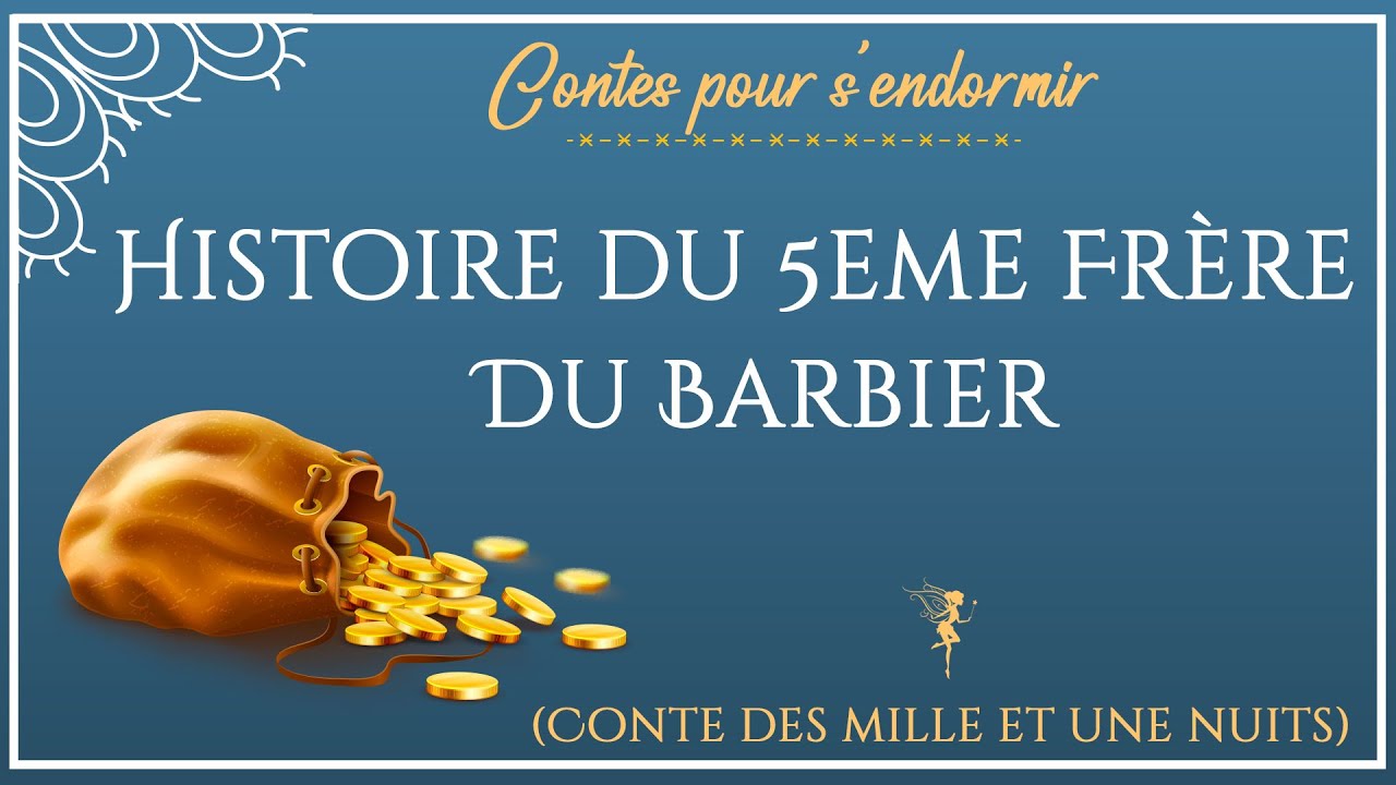 37 - Contes des Mille et Une Nuits | Histoire du cinquième frère du Barbier | Histoire pour dormir