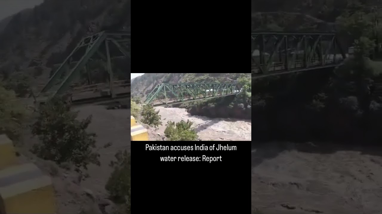 Pakistan accuses India of Jhelum water release: Report