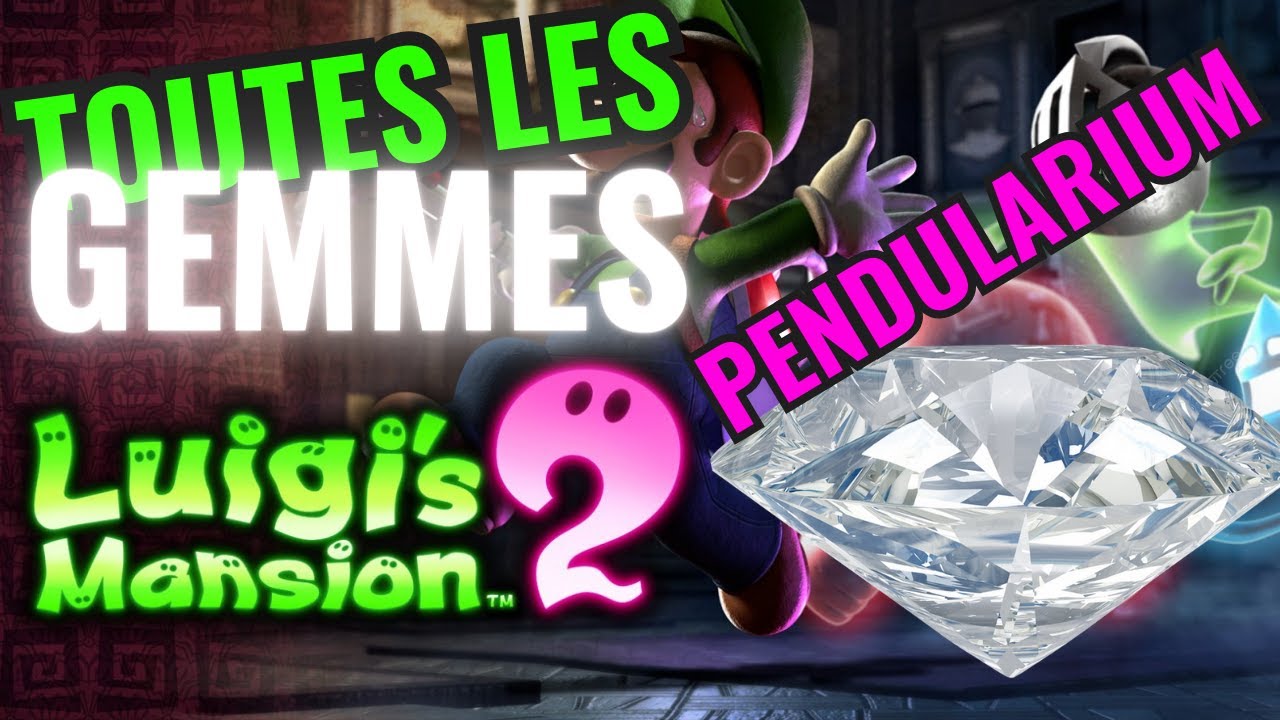 Soluce Luigi's Mansion 2 HD 100 % : Toutes les gemmes du Pendularium
