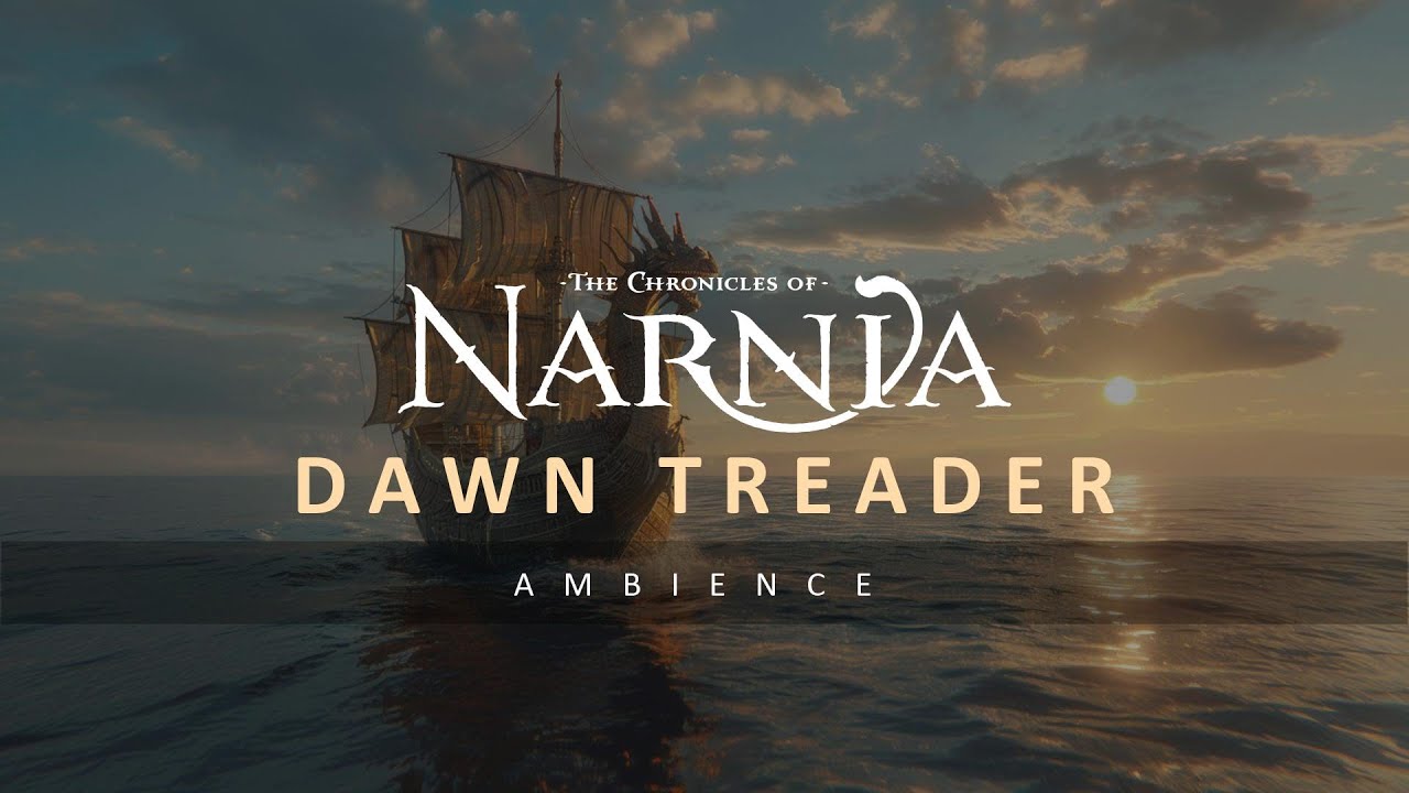 You sail the seas aboard the Dawn Treader | Chronicles of Narnia Ambience for Studying, Sleeping