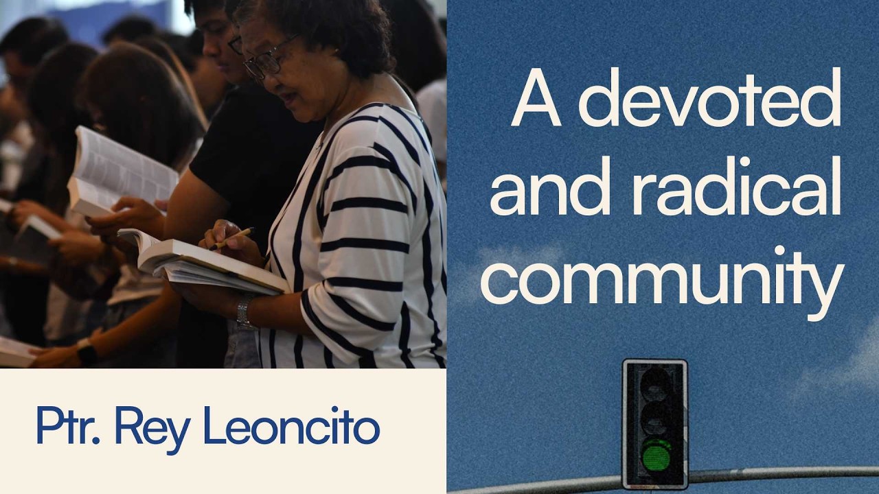 A devoted and radical community - Ptr. Rey Leoncito