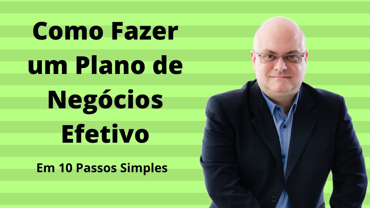 Como Fazer um Plano de Negócios Efetivo (em 10 passos simples)