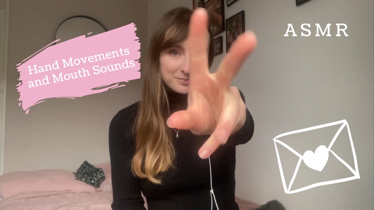 ASMR Hand Movements & Mouth Sounds!