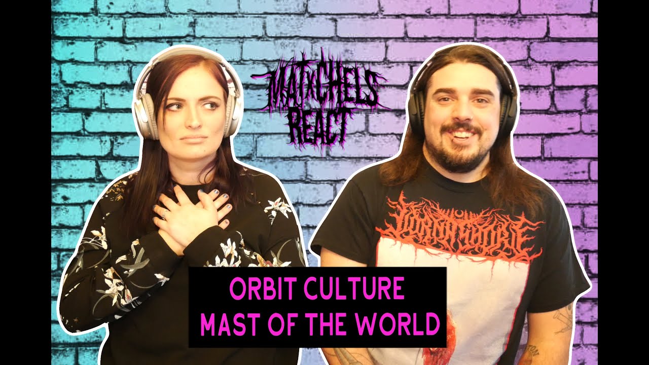 Orbit Culture - Mast of the World (React/Review)