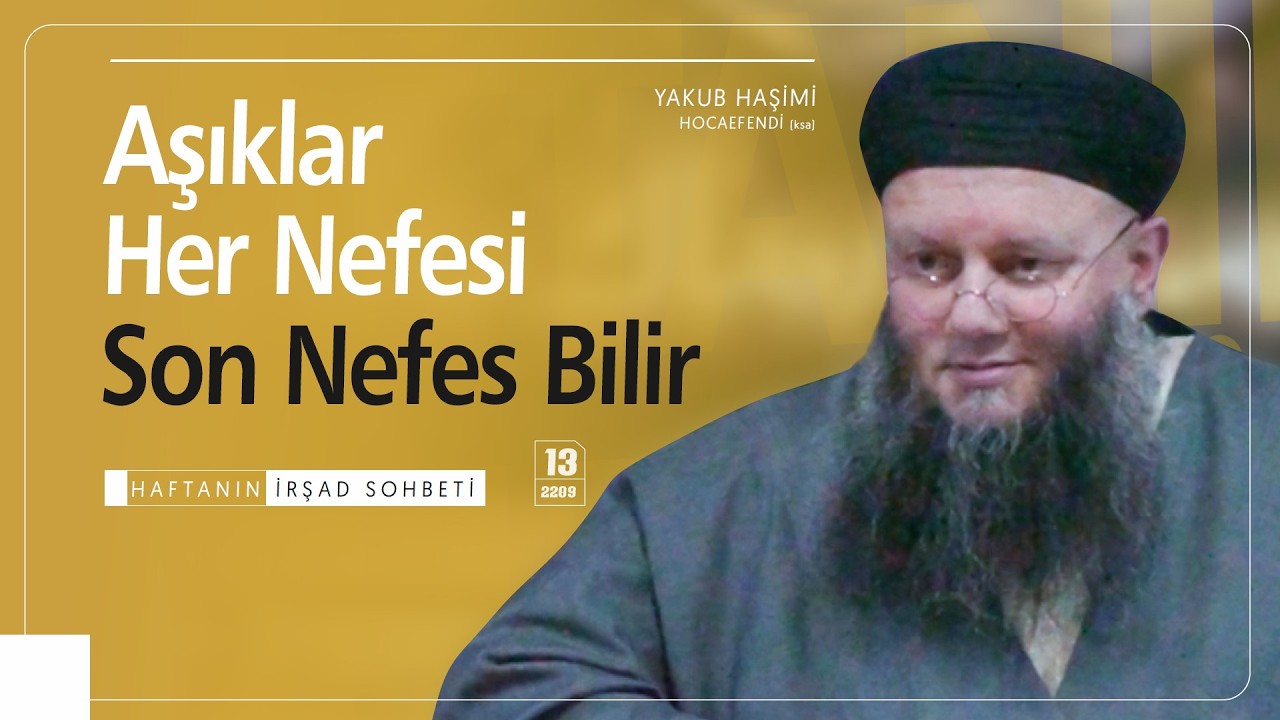 Aşıkların Bir Nefesinde İki Bayram Vardır | Yakub Haşimi Hocaefendi (ksa)