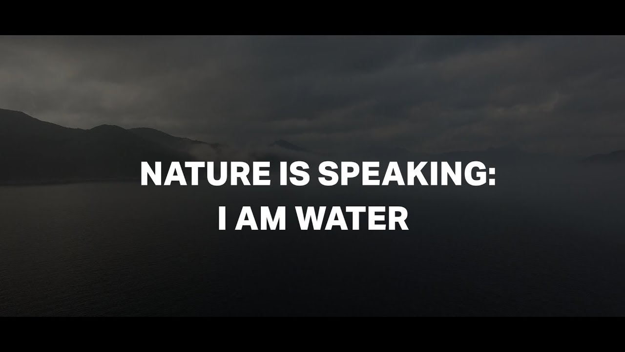 Nature is Speaking Series - I am Water