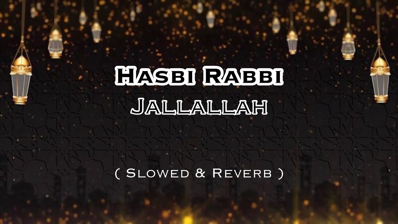 Hasbi Rabbi Jallallah (Slowed + Reverb) | Heart Touching Naat