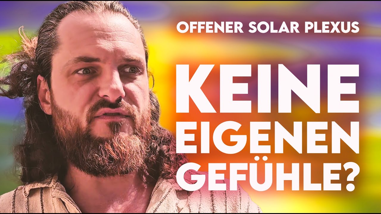 Keine Eigenen Gefühle? [Der Undefinierte Solar Plexus]