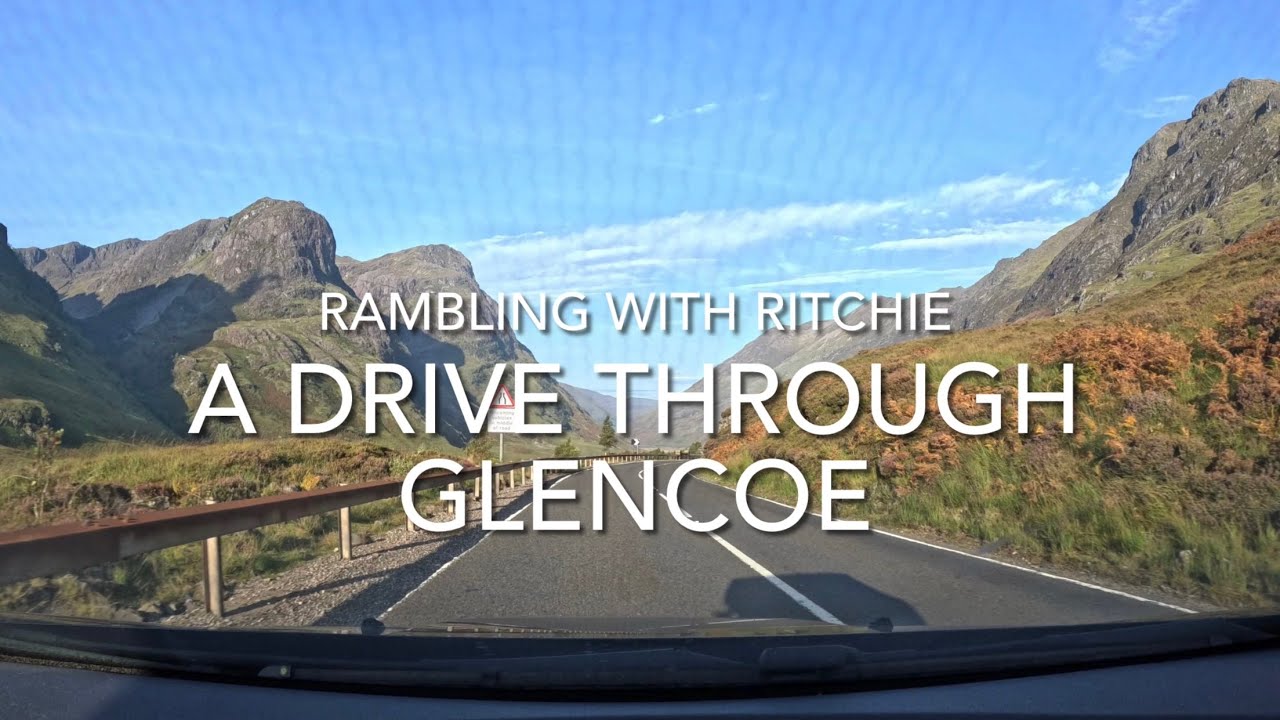 Rambling With Ritchie: A Drive Through Glencoe
