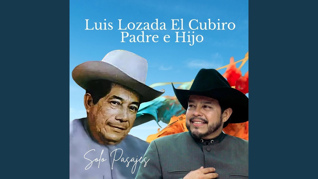 Luis Lozada "El Cubiro" Padre E Hijo (Solo Pasajes)