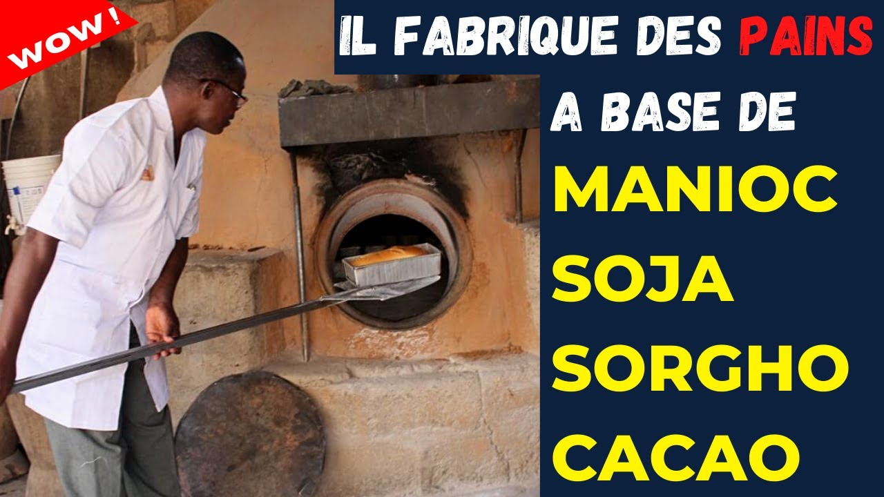 Ce Boulanger Exceptionnel Fabrique au Togo des PAINS à Base de MANIOC, SOJA, SORGHO & CACAO