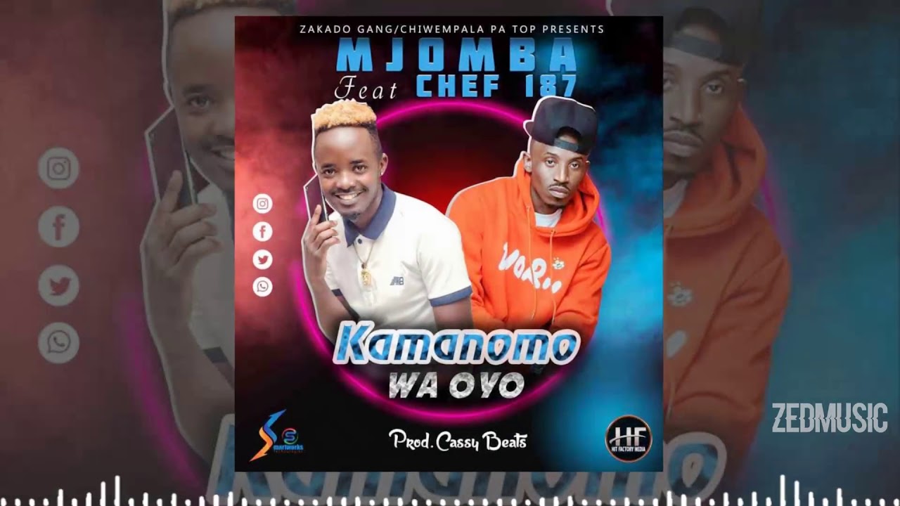 Mjomba Ft  Chef 187  - Kamanomo Waoyo (Official Audio) || #ZedMusic Zambian Music 2020