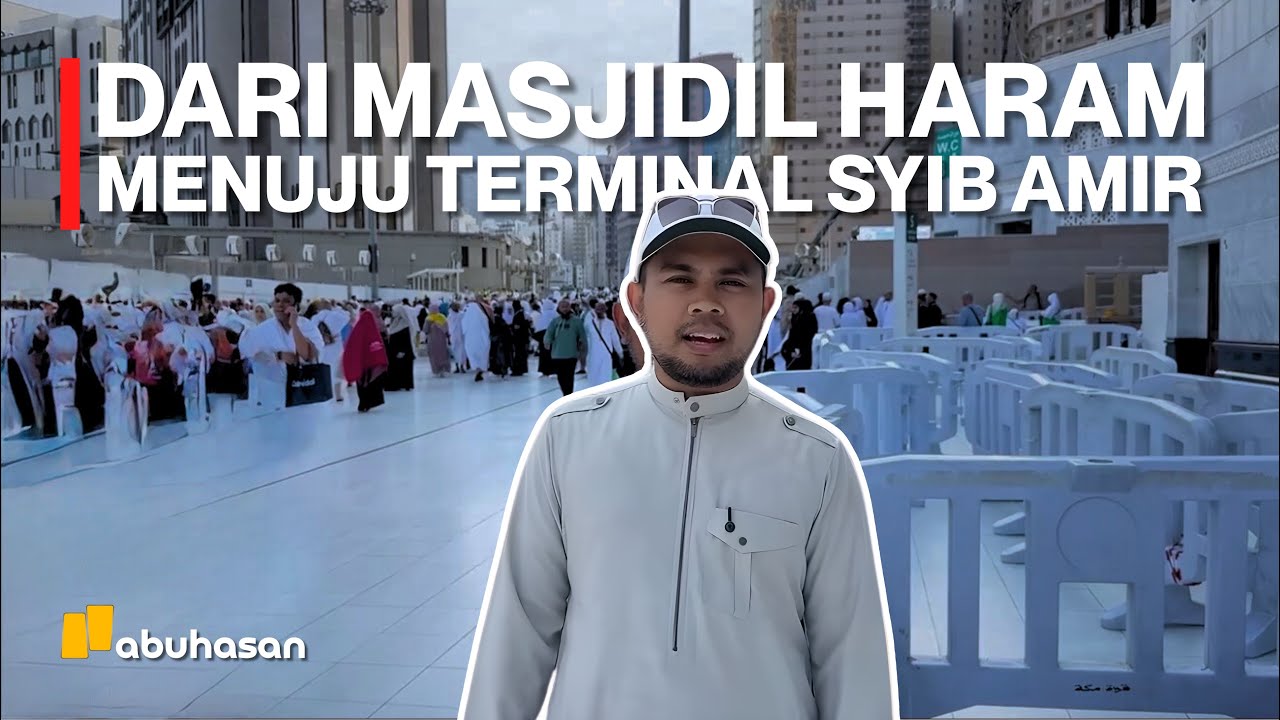 DARI PINTU KELUAR MASJIDIL HARAM MENUJU KE TERMINAL SYIB AMIR ‼️ ADA 3 TANDA YANG PERLU DI INGAT
