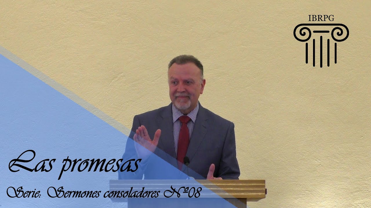 08- Las promesas - Iglesia Bautista Reformada del Pacto de Gracia