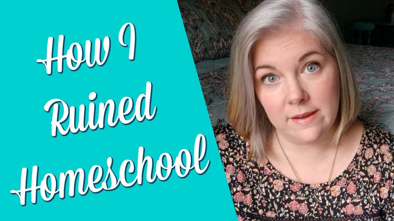 5 Ways I Ruined Our Homeschool