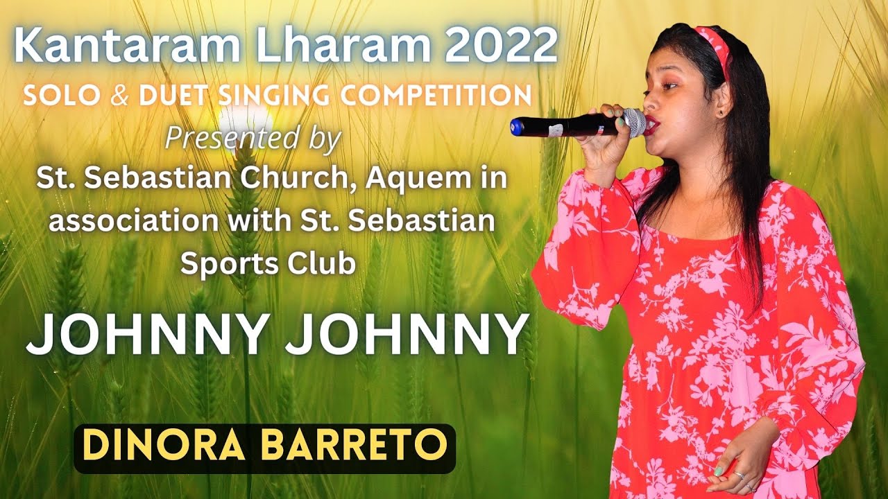 Konkani song | Johnny Johnny | Dinora Barreto | KANTARAM LHARAM 2022 | St. Sebastian Church Aquem