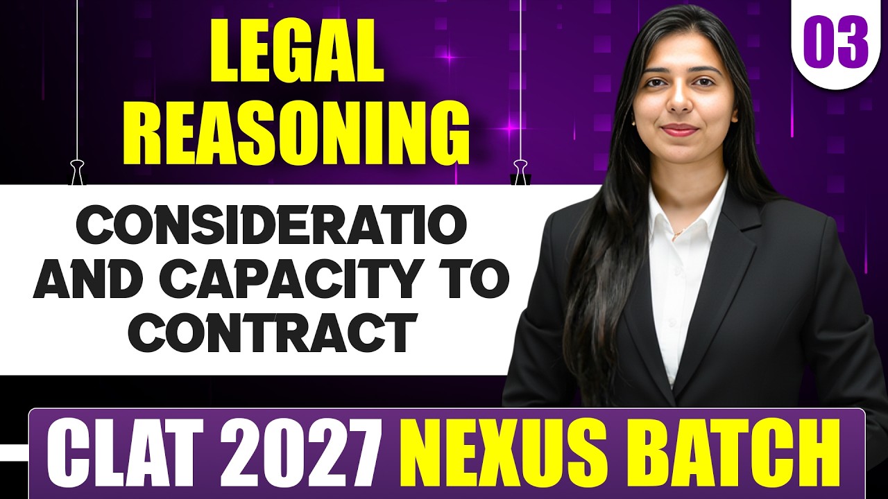 Legal Reasoning 03 | Consideration And Capacity To Contract  | CLAT 2027 Preparation