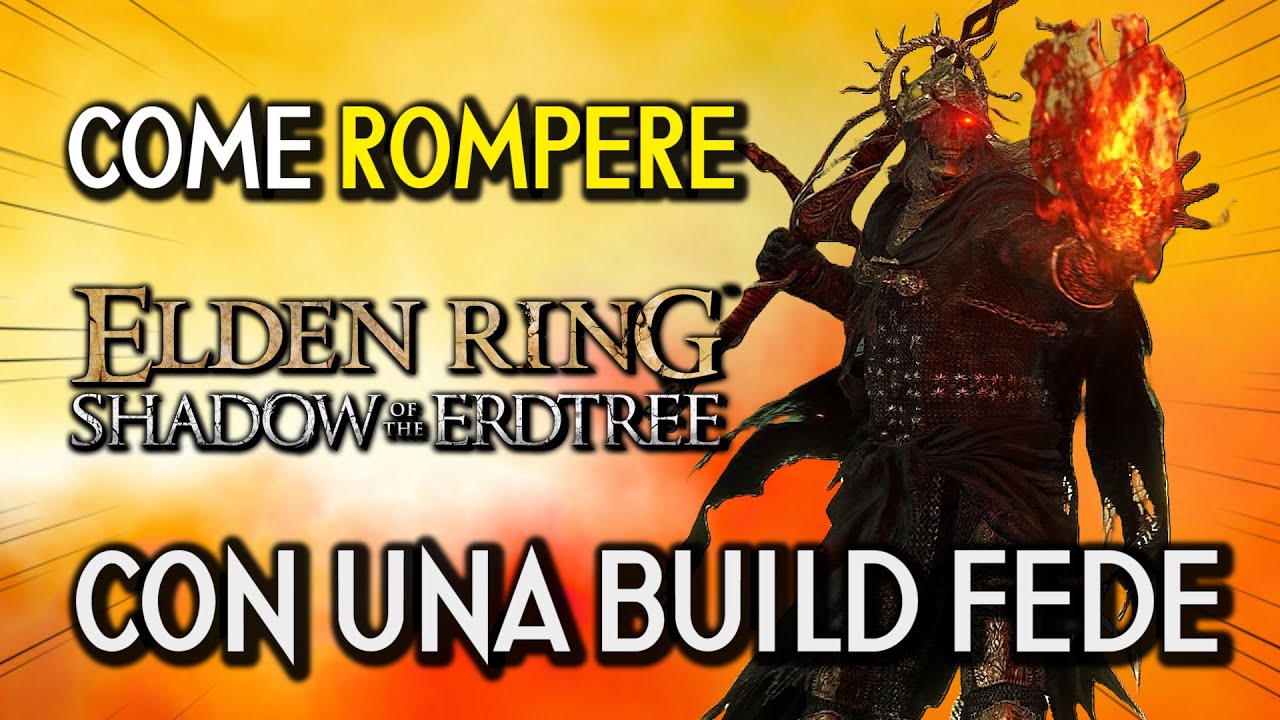 COME ROMPERE IL DLC DI ELDEN RING DALL'INIZIO ALLA FINE CON UNA BUILD FEDE - Run e Build Completa