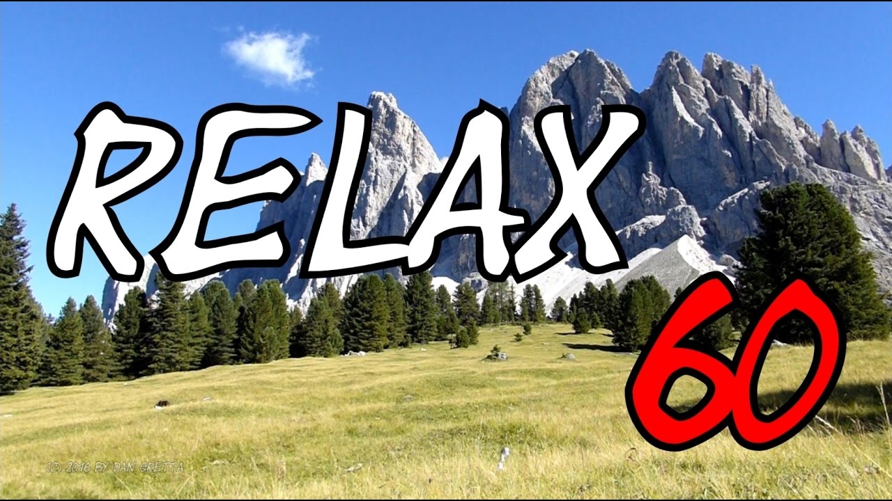 RELAX - 1 hour Dolomites, The Alps, peace, easing, wellness, sound of nature