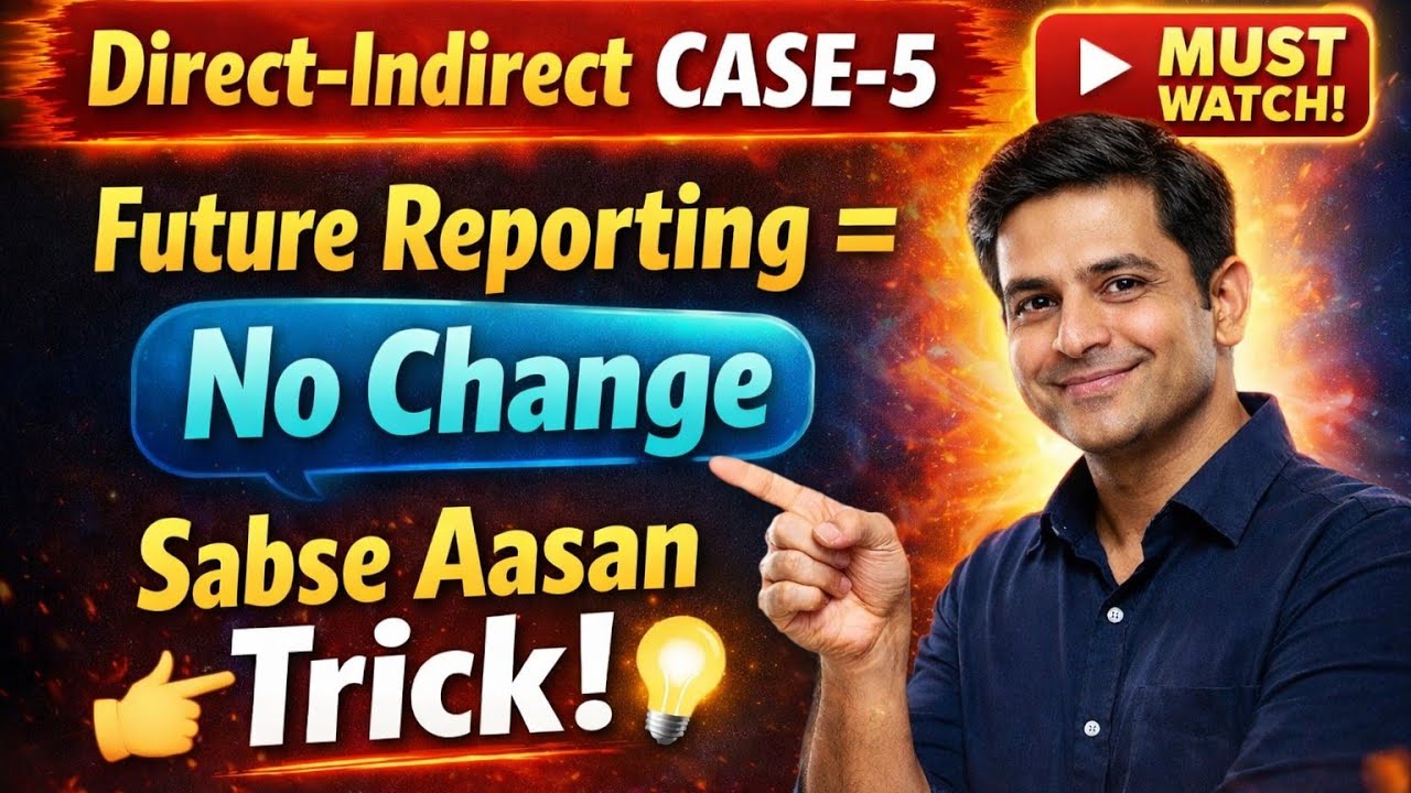 Direct–Indirect CASE-5 सबसे आसान तरीका! Future Reporting = No Change