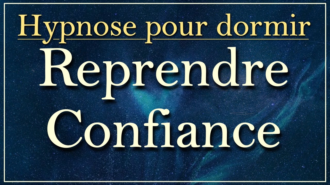 Hypnose pour reprendre confiance en dormant