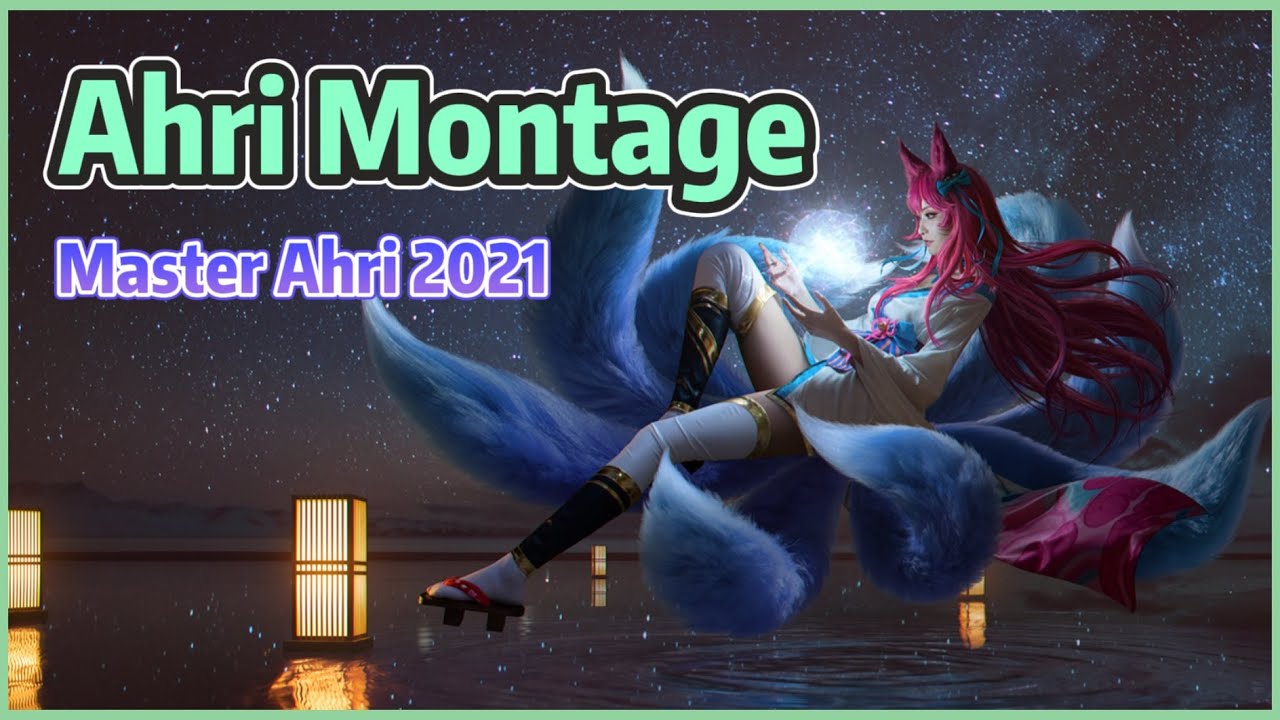 Ahri montage 2021 Master Ahri combo