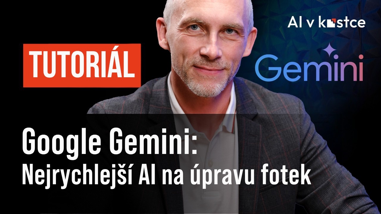 AI Tutorial: Google Gemini - Jak upravit fotky jako z Hollywoodu pomocí AI?