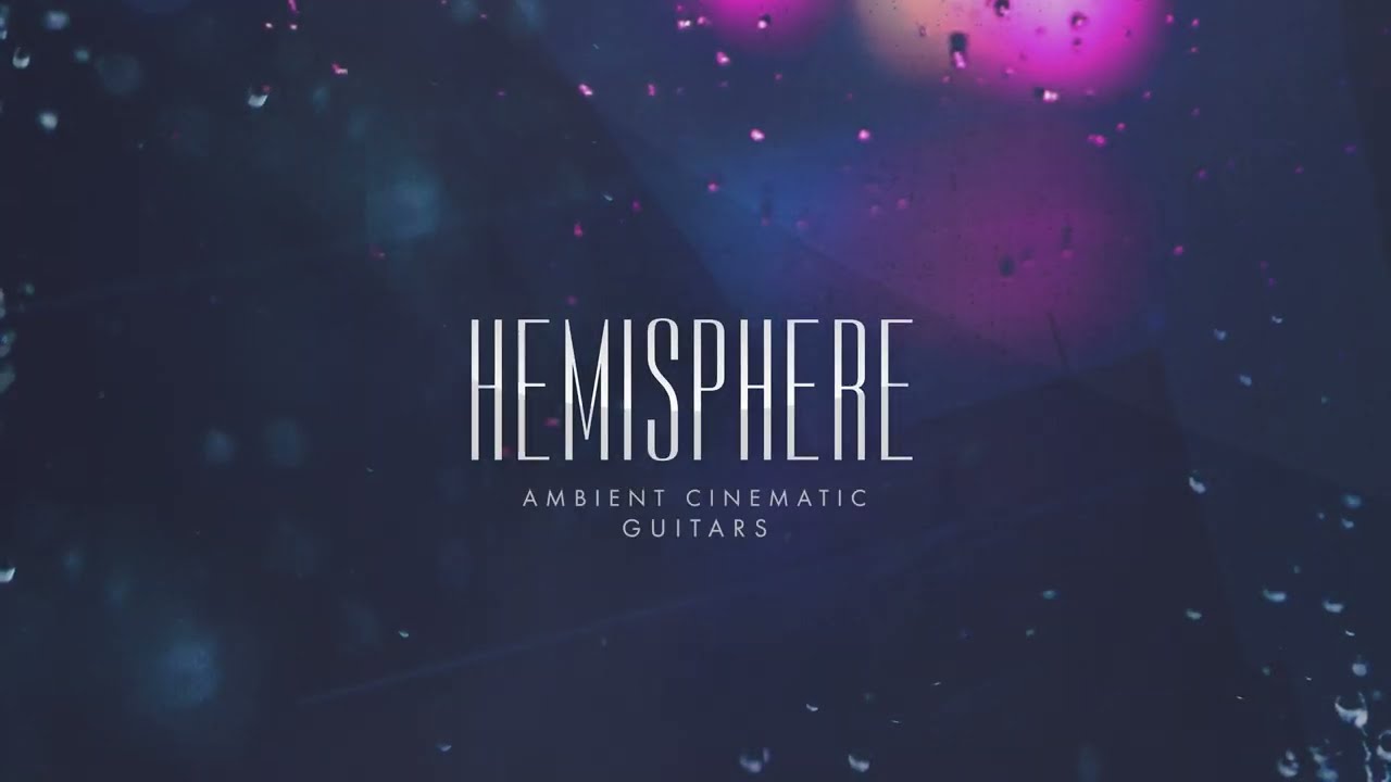 Hemisphere: Ambient Cinematic Guitars - Trailer