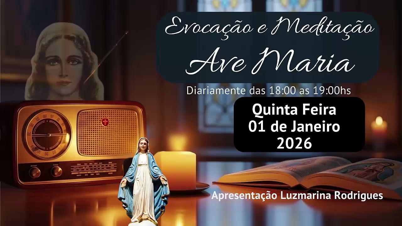Evocação e Meditação Ave Maria 01 de Janeiro de 2026