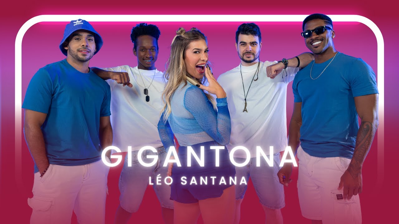 Gigantona - Léo Santana | Coreografia - Lore Improta