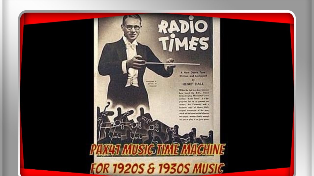Popular 1932 Music By Henry Hall & The BBC Dance Orchestra @Pax41