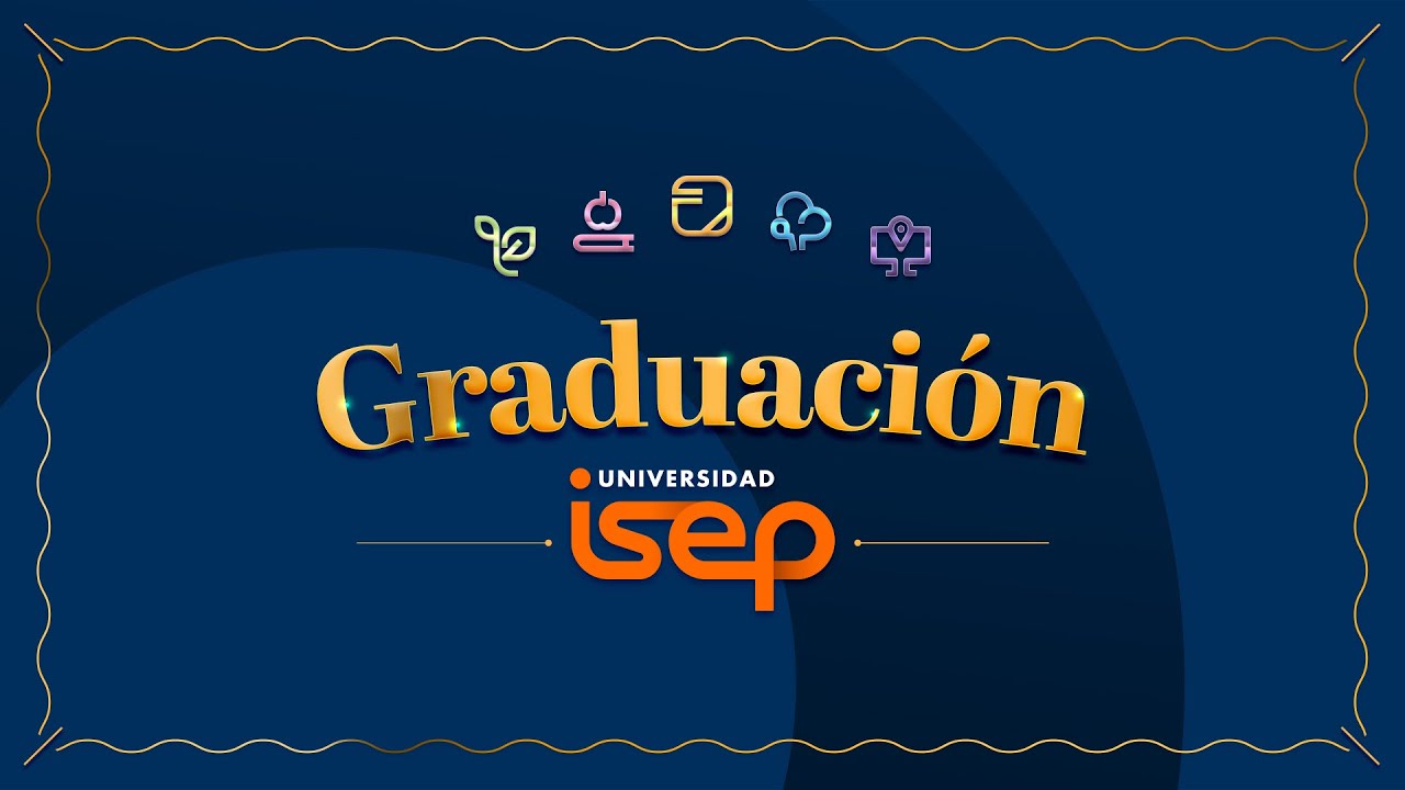 Graduaci&oacute;n Virtual de Universidad Isep 2022