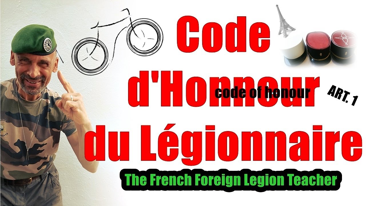 The French Foreign Legion Teacher tells you: LEARN THIS by heart !!! CODE OF HONOUR FFL