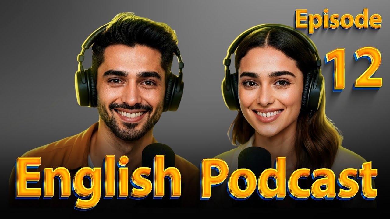 learning English easily with podcast |  English conversation | Episode: 12