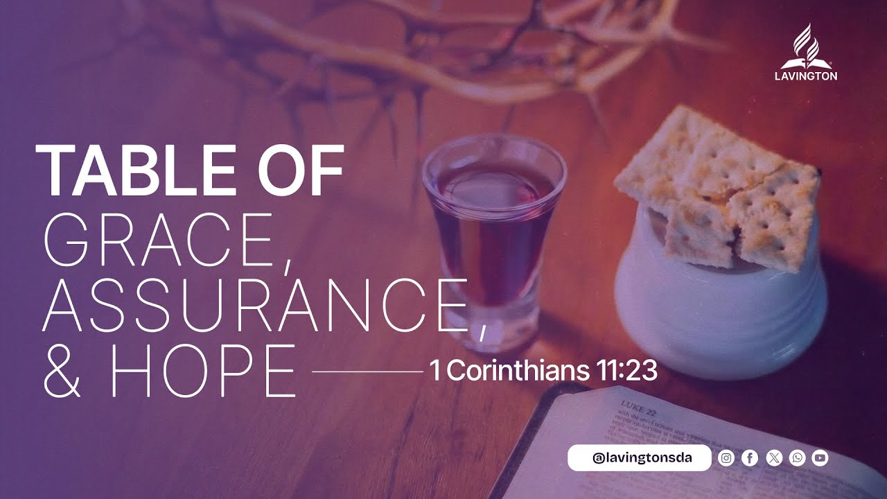 Table of Grace, Assurance, and Hope | Pr. Stanley Muchoki | Sabbath Worship Experience
