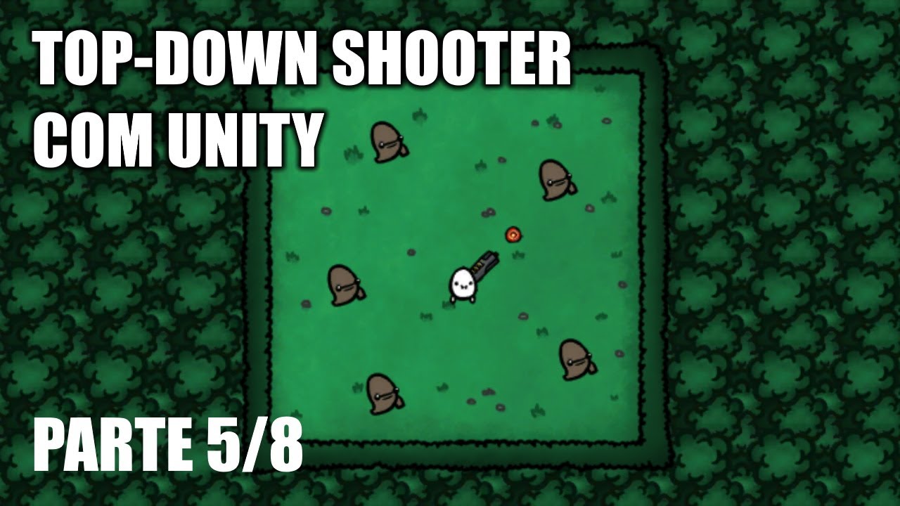 Criando um Top-Down Shooter com Unity - Parte 5/8