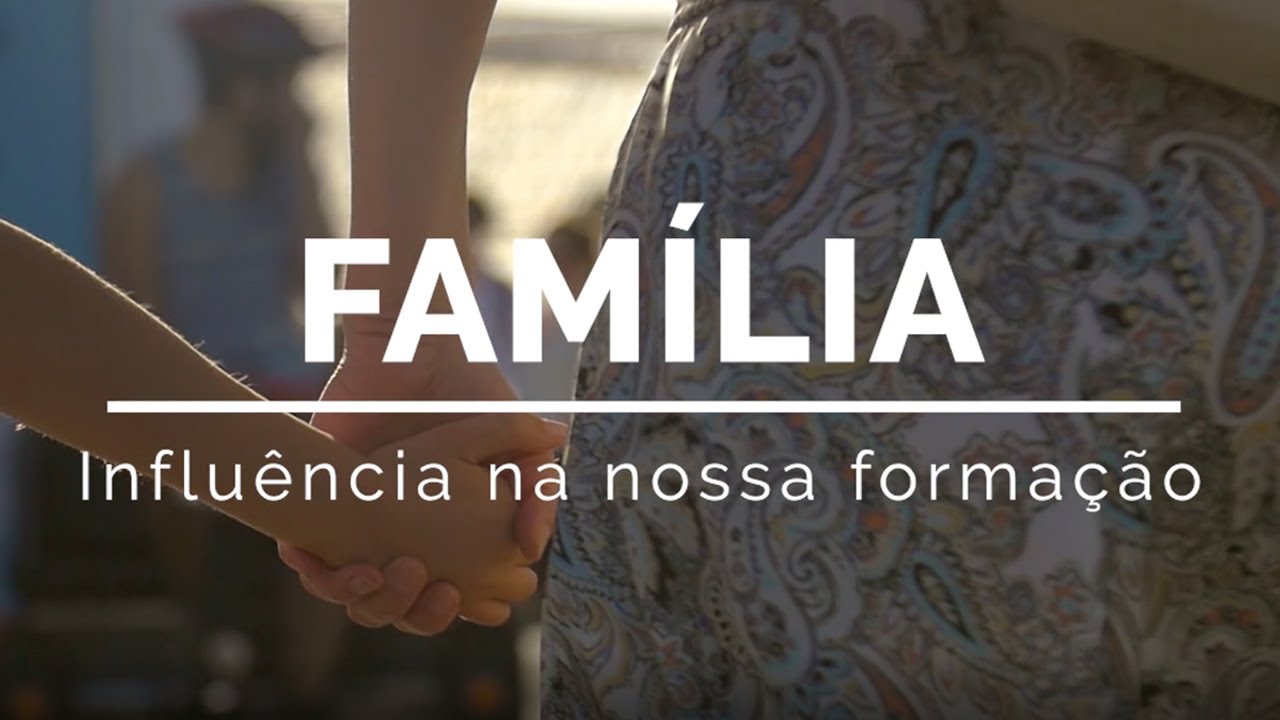 Família - Influência na nossa formação