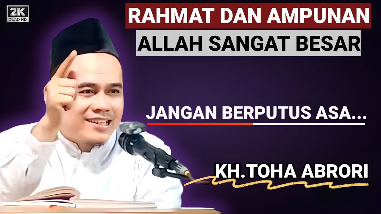 🔴RAHMAT DAN AMPUNAN ALLAH BEGITU BESAR - KH.TOHA ABRORI TERBARU
