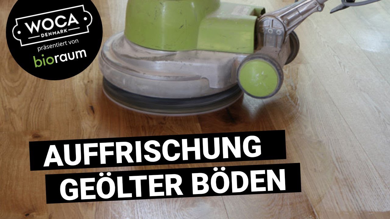 So verjüngen Sie naturgeölte Böden mit WOCA Maintenance Oil Diamond Active – präsentiert von Bioraum