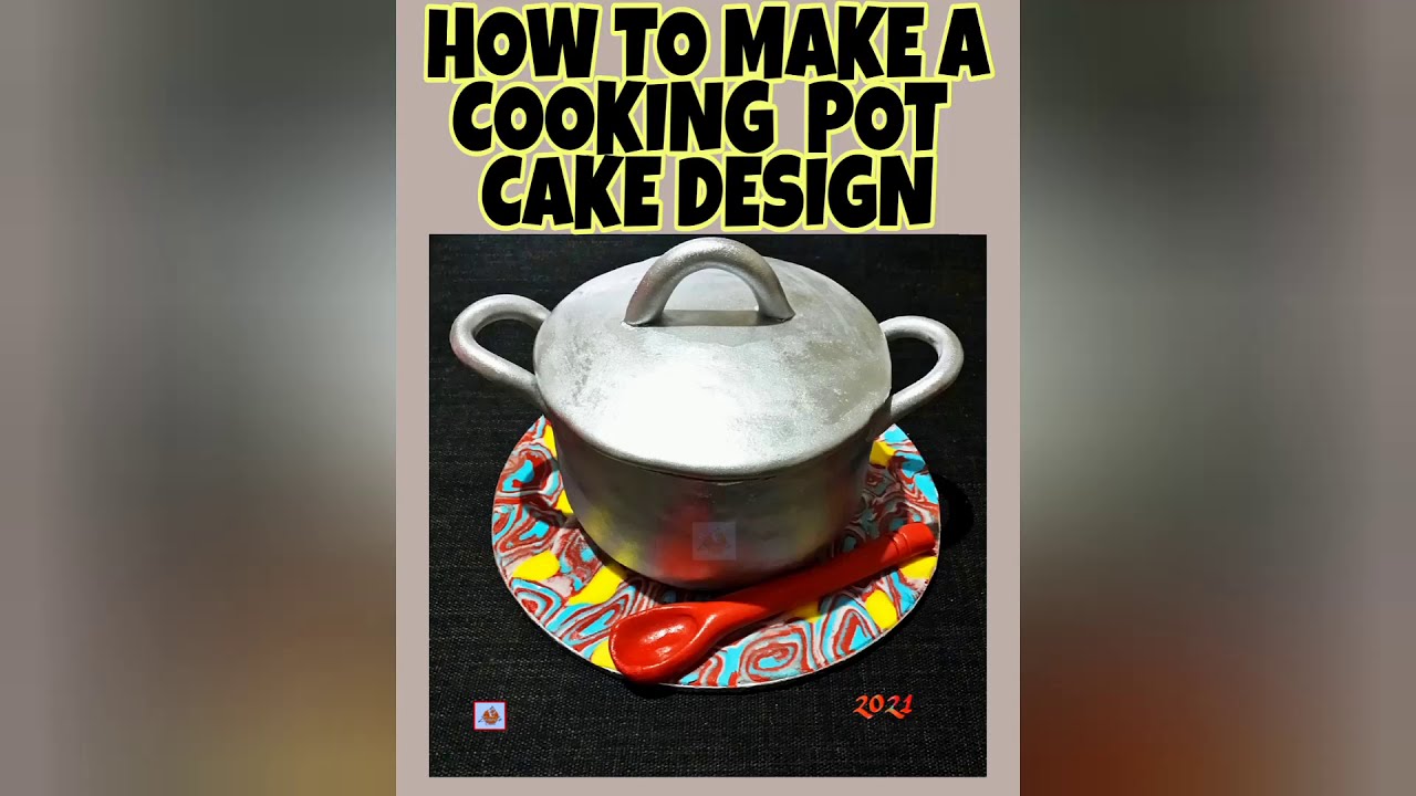 HOW TO MAKE A COOKING POT CAKE DESIGN..