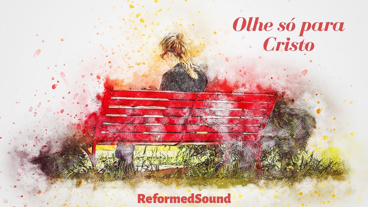 Olhe só para Cristo | ReformedSound